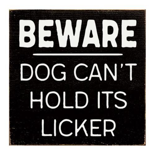 Dog Can't Hold it's Licker Sign -Black