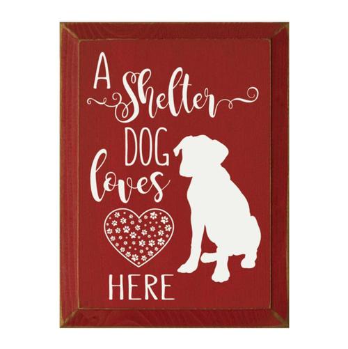 A Shelter Dog Loves Here Sign - More Colors Available