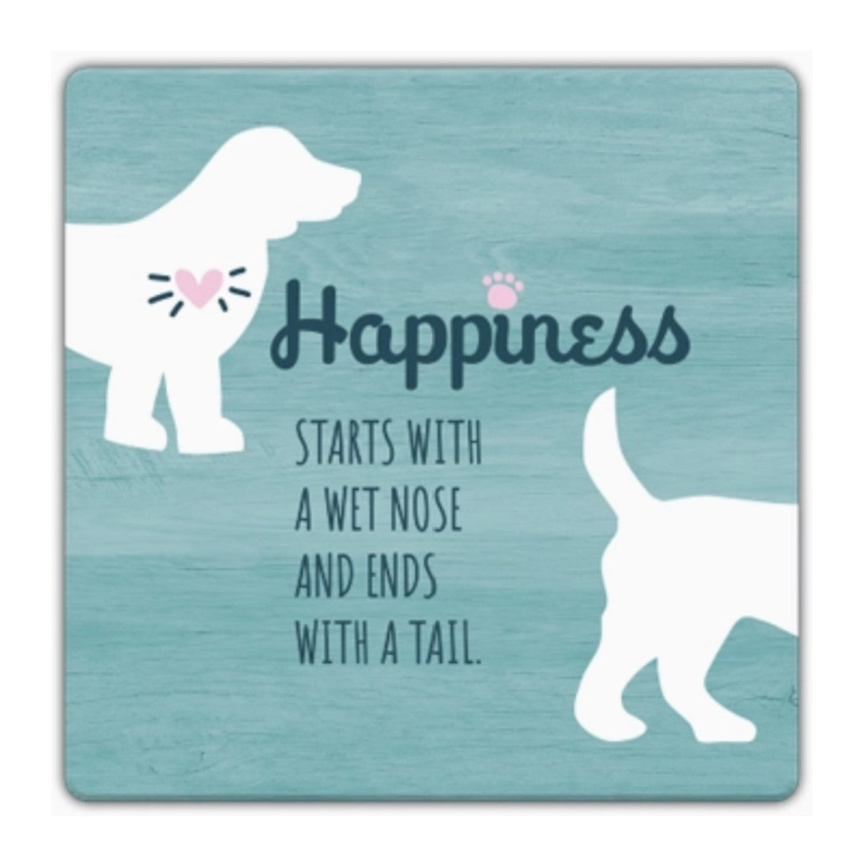 Dog Speak "Happiness Starts" Coaster