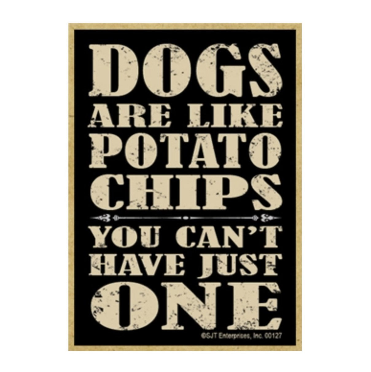 Dogs Are Like Potato Chips Magnet