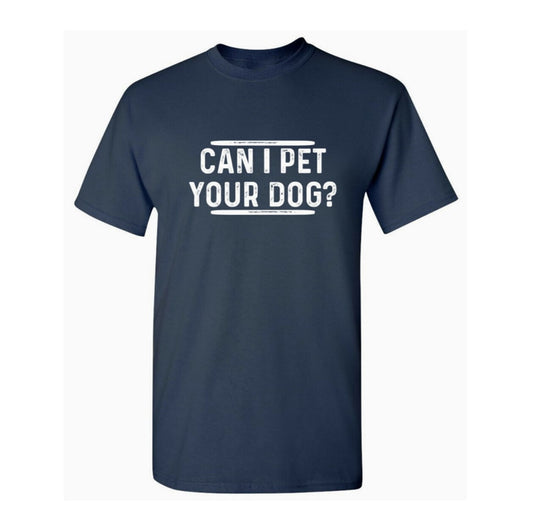 "Can I Pet Your Dog" T-Shirt Navy