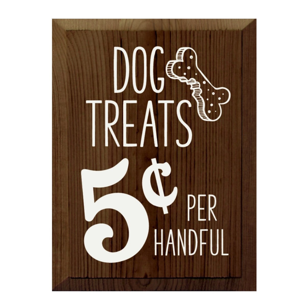 Dog Treats 5 Cents Sign - More Colors Available