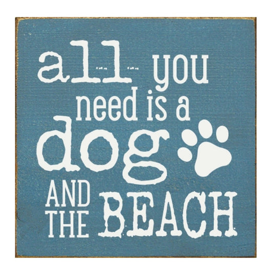 All You Need is a Dog & the Beach Sign -Light Blue