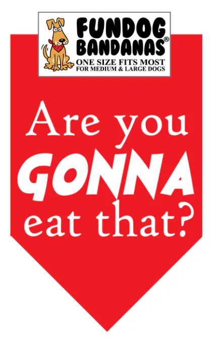 FunDog Are You Gonna Eat That? Bandana - 2 Sizes, Several Colors