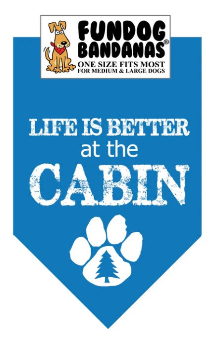 FunDog Life is Better at the Cabin Bandana - 2 Sizes, Several Colors