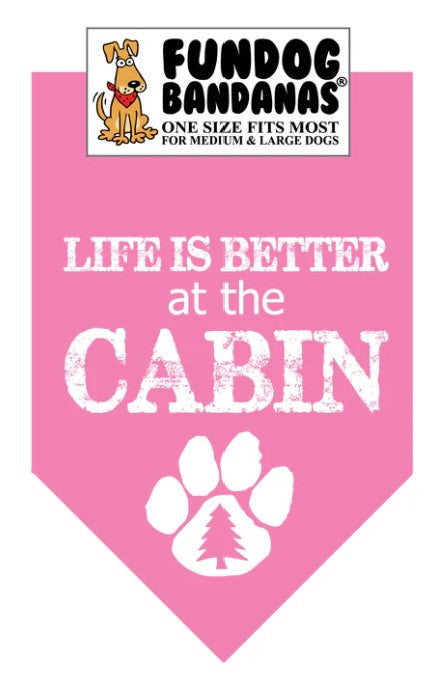 FunDog Life is Better at the Cabin Bandana - 2 Sizes, Several Colors