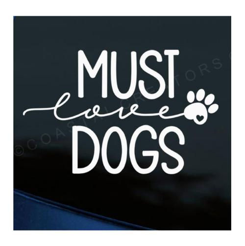 Must Love Dogs Decal