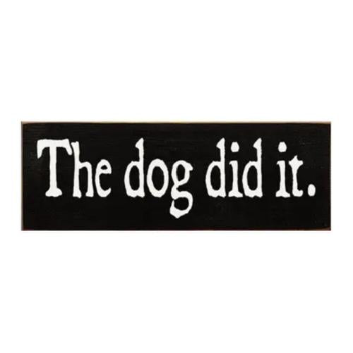 The Dog Did It Sign -Black