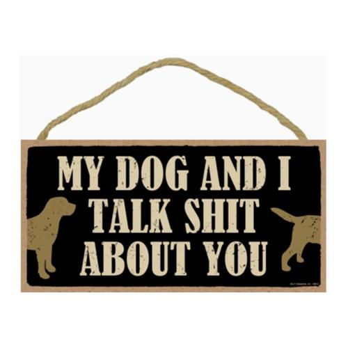 My Dog and I Talk Sign