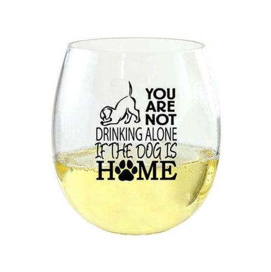 If the Dog is Home..  Stemless Plastic Wine Glass