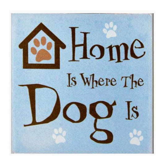 Dog Speak "Home Is Where" Coaster