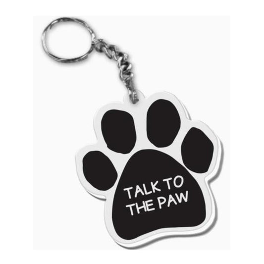 "Talk to the Paw" Keychain