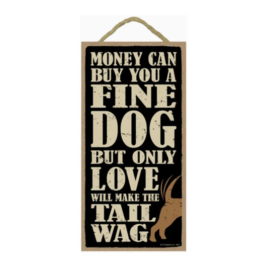 Money Can Buy a Fine Dog Sign