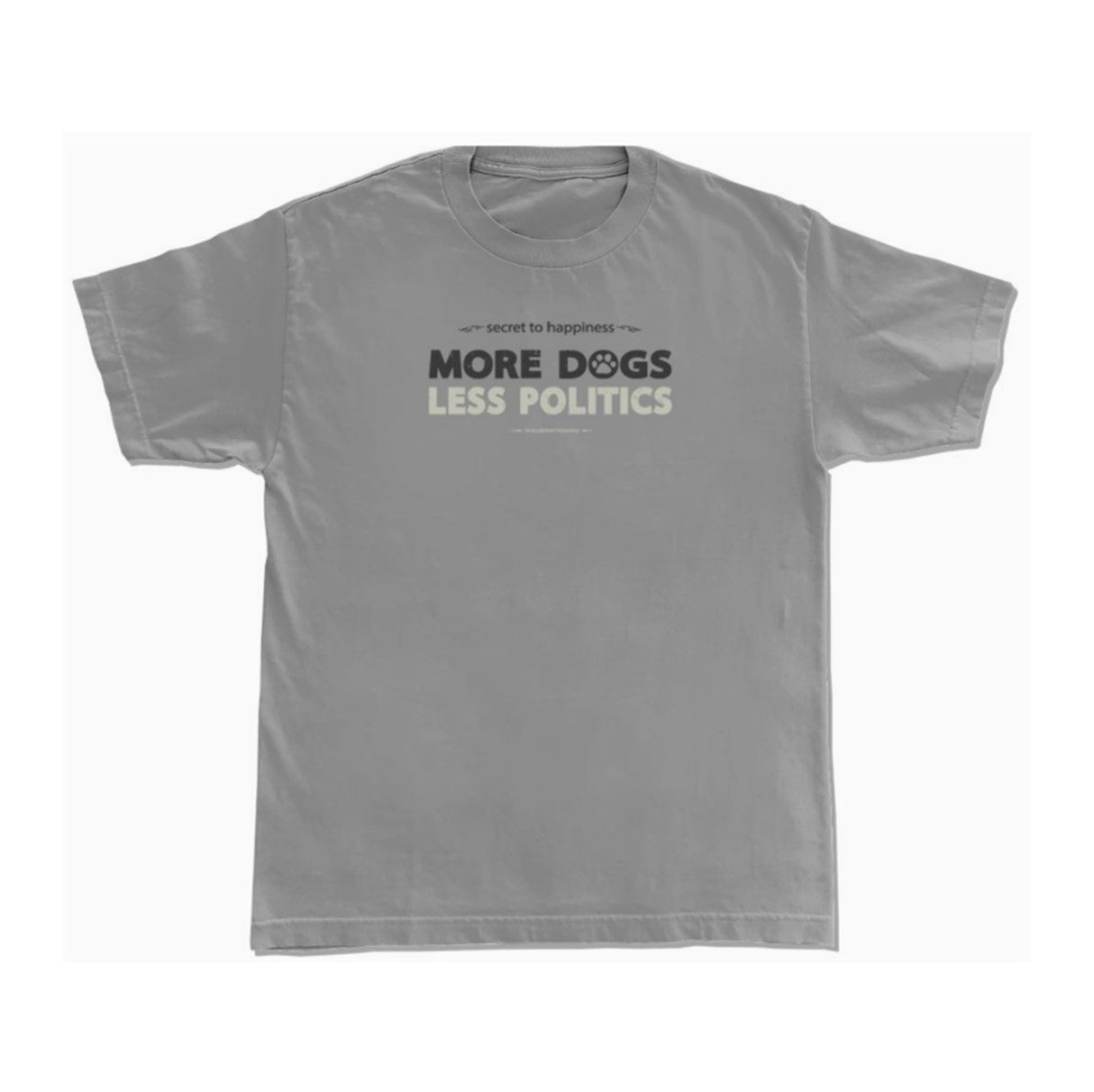 "More Dogs Less Politics" T-Shirt Gray