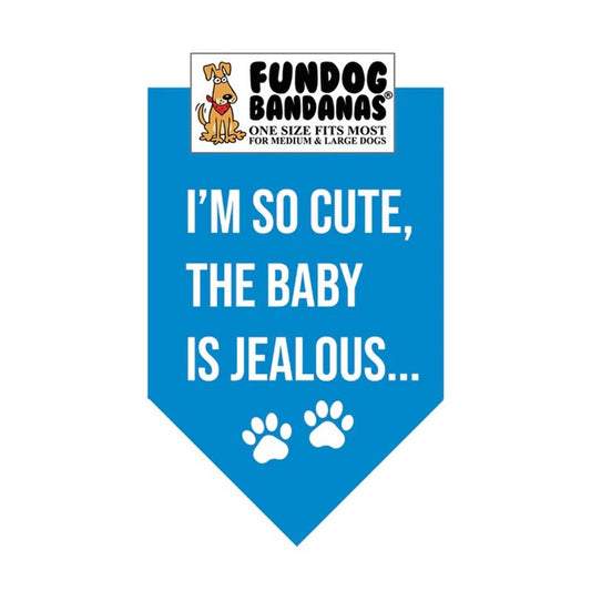 FunDog I'm So Cute, the Baby is Jealous Bandana - 2 Sizes, Several Colors