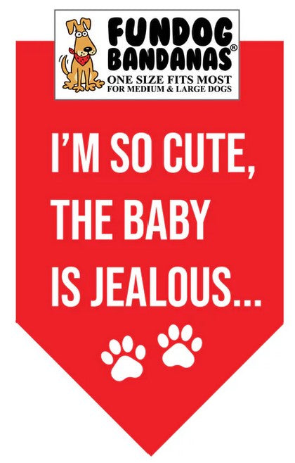 FunDog I'm So Cute, the Baby is Jealous Bandana - 2 Sizes, Several Colors