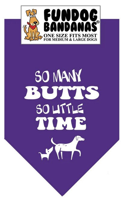 FunDog So Many Butts, So Little Time Bandana - 2 Sizes, Several Colors