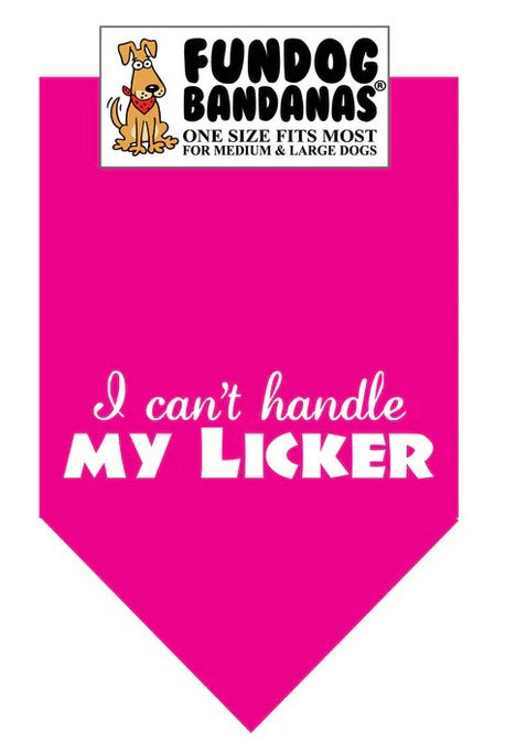 FunDog I Can't Handle My Licker Bandana - 2 Sizes, Several Colors