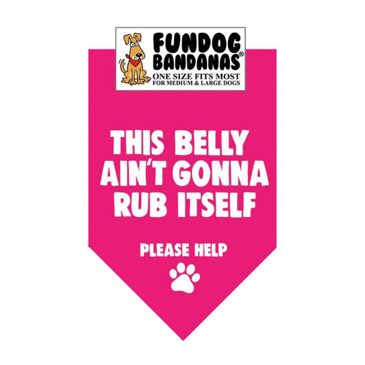 FunDog This Belly Ain't Going to Rub Itself Bandana - 2 Sizes, Several Colors