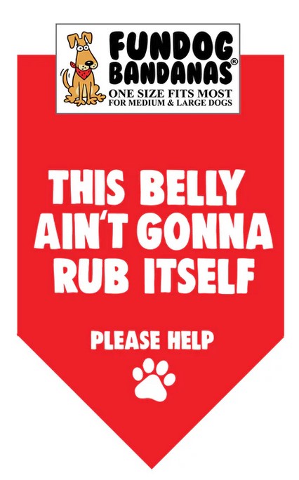 FunDog This Belly Ain't Going to Rub Itself Bandana - 2 Sizes, Several Colors