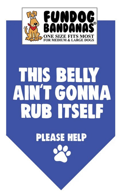 FunDog This Belly Ain't Going to Rub Itself Bandana - 2 Sizes, Several Colors