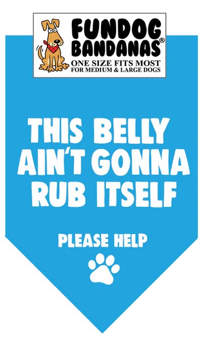 FunDog This Belly Ain't Going to Rub Itself Bandana - 2 Sizes, Several Colors