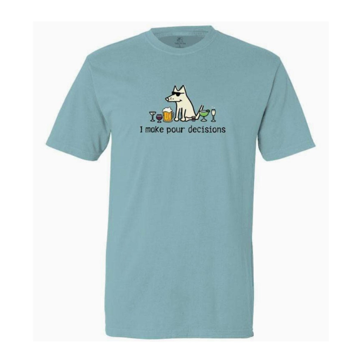 Teddy the Dog "I Make Pour Decisions" T-Shirt Lt. Blue