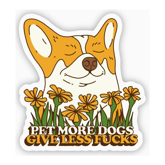 Pet More Dogs. Give Less F**** Sticker