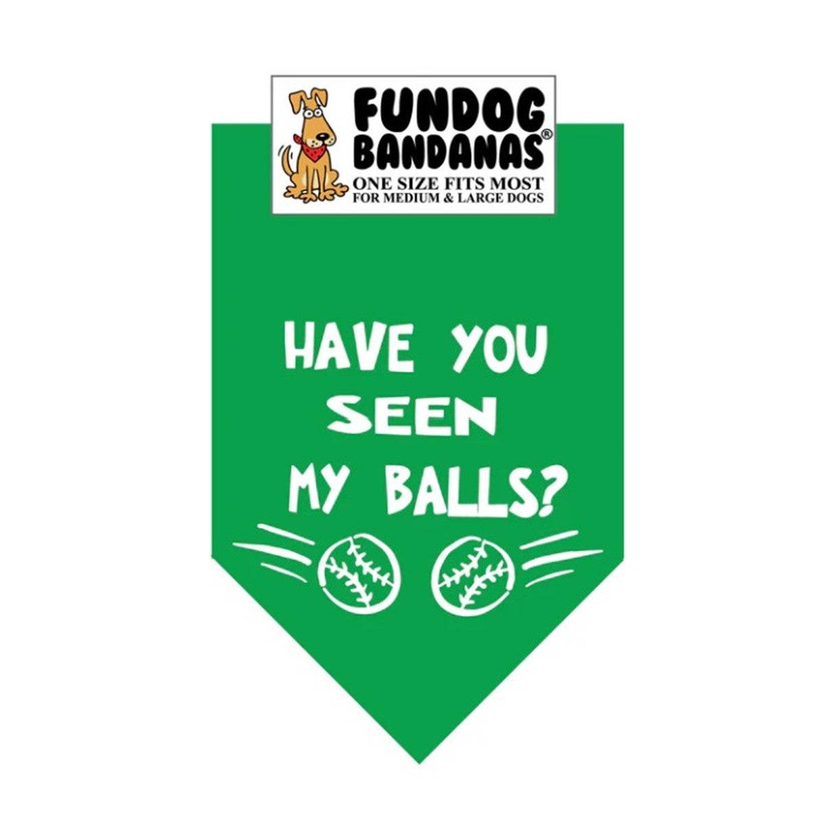 FunDog Have You Seen My Balls? Bandana - 2 Sizes, Several Colors