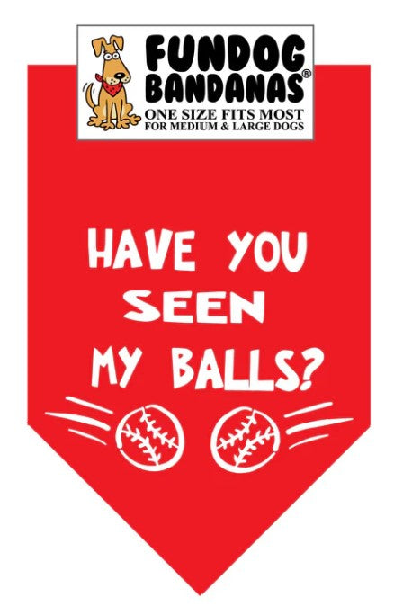 FunDog Have You Seen My Balls? Bandana - 2 Sizes, Several Colors