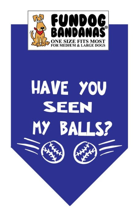 FunDog Have You Seen My Balls? Bandana - 2 Sizes, Several Colors