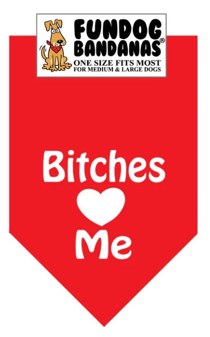 FunDog Bitches Love Me Bandana - 2 Sizes, Several Colors