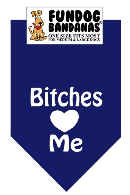 FunDog Bitches Love Me Bandana - 2 Sizes, Several Colors