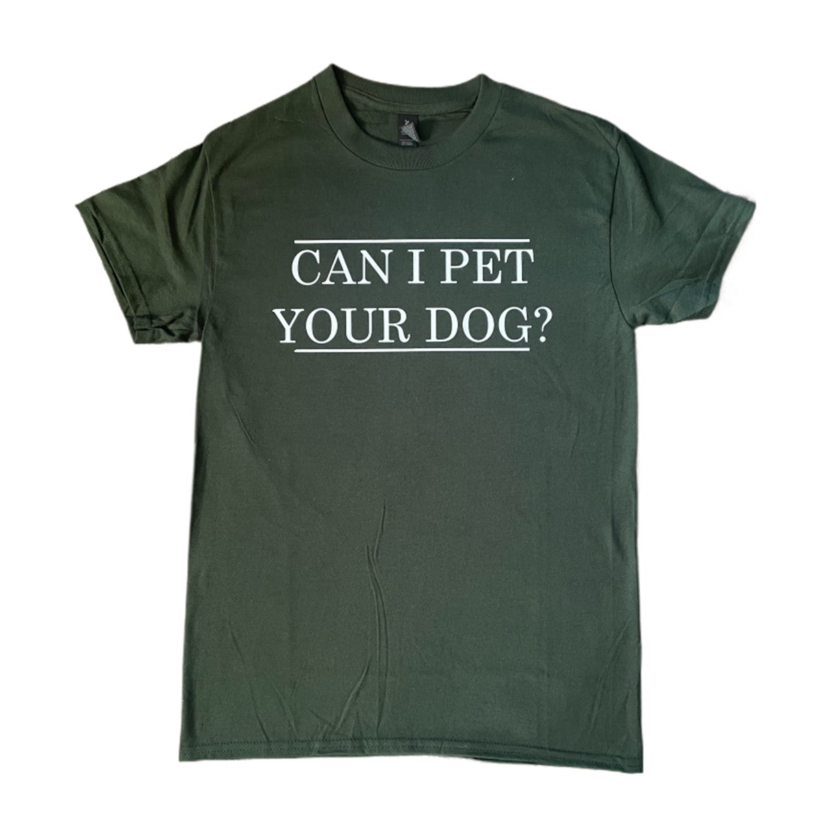 Can I Pet Your Dog T-Shirt Forest Green
