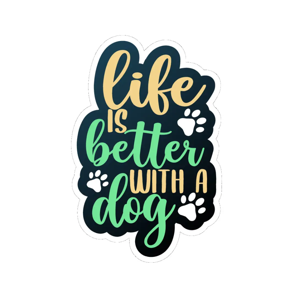 Life is Better with a Dog Sticker