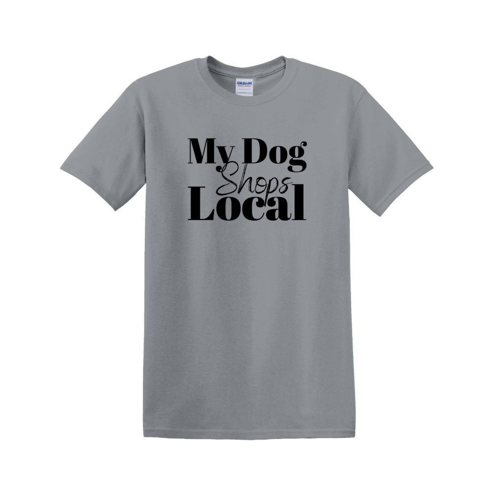 My Dog Shops Local T-Shirt Gravel