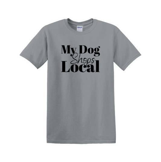 My Dog Shops Local T-Shirt Gravel