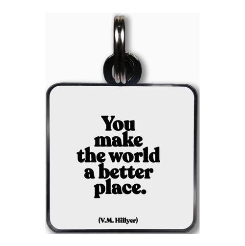 You Make the World Tag -Quotable