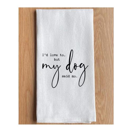 But My Dog Said No Tea Towel