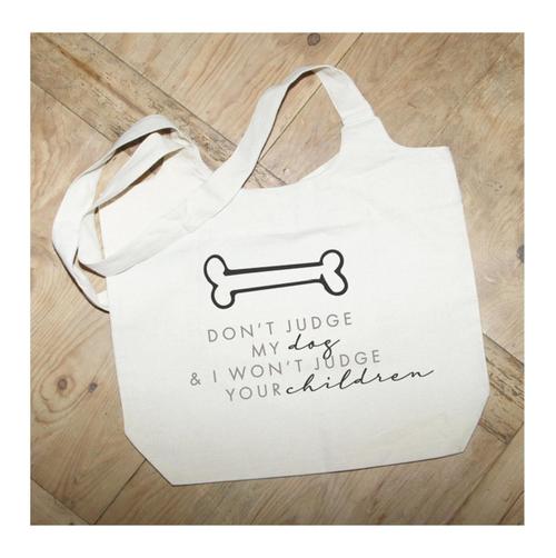 Don't Judge My Dog Tote